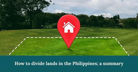 How to divide lands in the Philippines; a summary.
